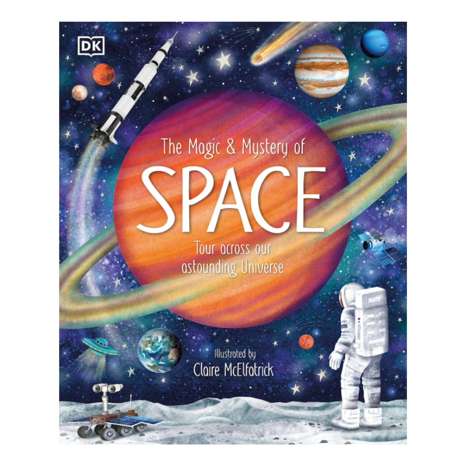 The Magic and Mystery of Space: Tour Across Our Astounding Universe | Hardcover