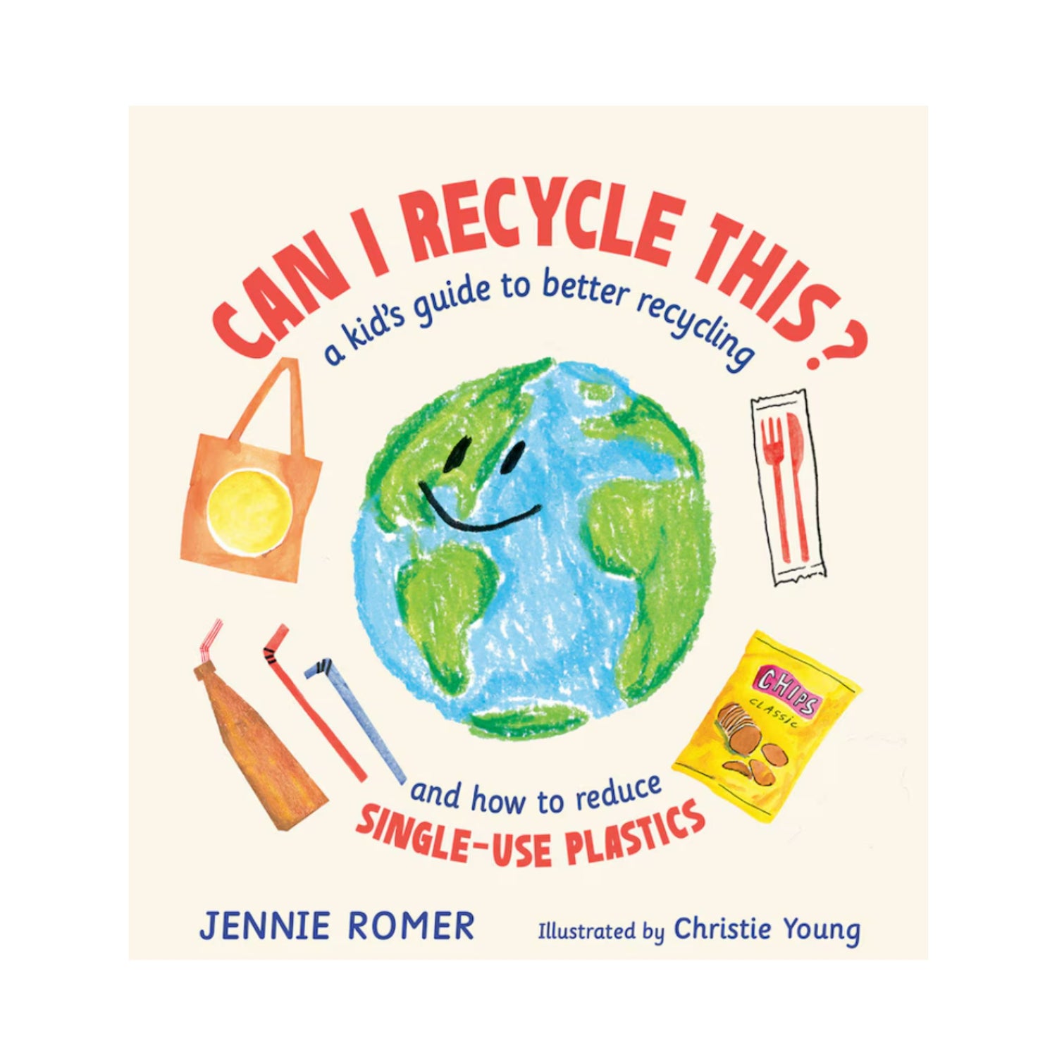 Can I Recycle This?: A Kid's Guide To Better Recycling And How To Reduce Single-use Plastics | Picture Book