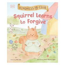 Kindness Club Squirrel Learns to Forgive | Hardcover