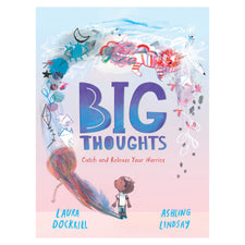 Big Thoughts: Catch and Release Your Worries | Picture Book