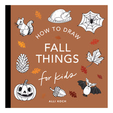 Fall Things: How to Draw Books for Kids with Pumpkins, Scarecrows, Turkeys and More