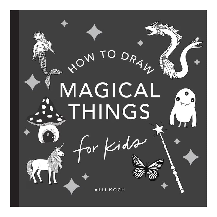 Magical Things: How to Draw Books for Kids with Unicorns, Dragons, Mermaids, and More