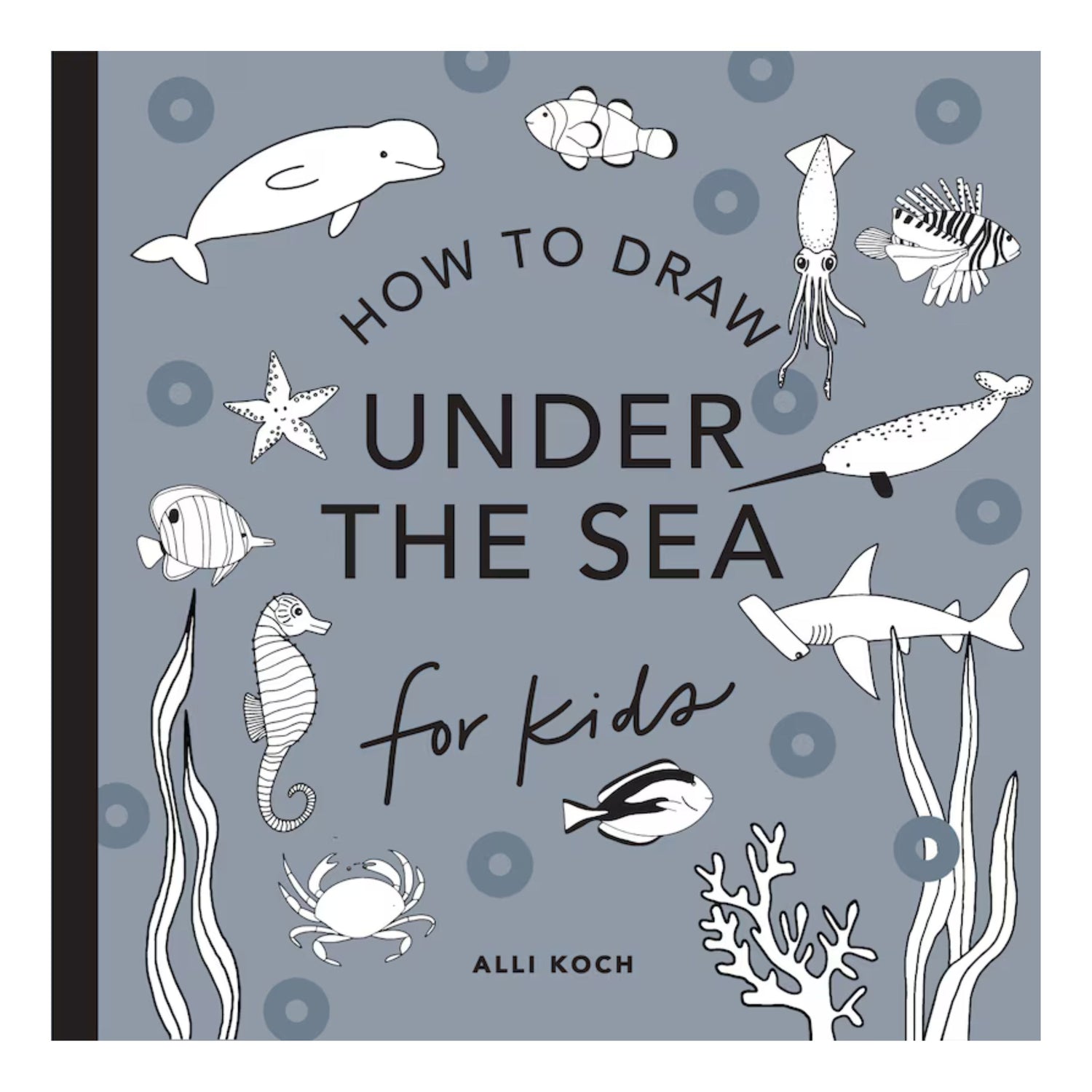 Under the Sea: How to Draw Books for Kids with Dolphins, Mermaids, and Ocean Animals