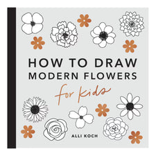 Modern Flowers: How to Draw Books for Kids with Flowers, Plants, and Botanicals