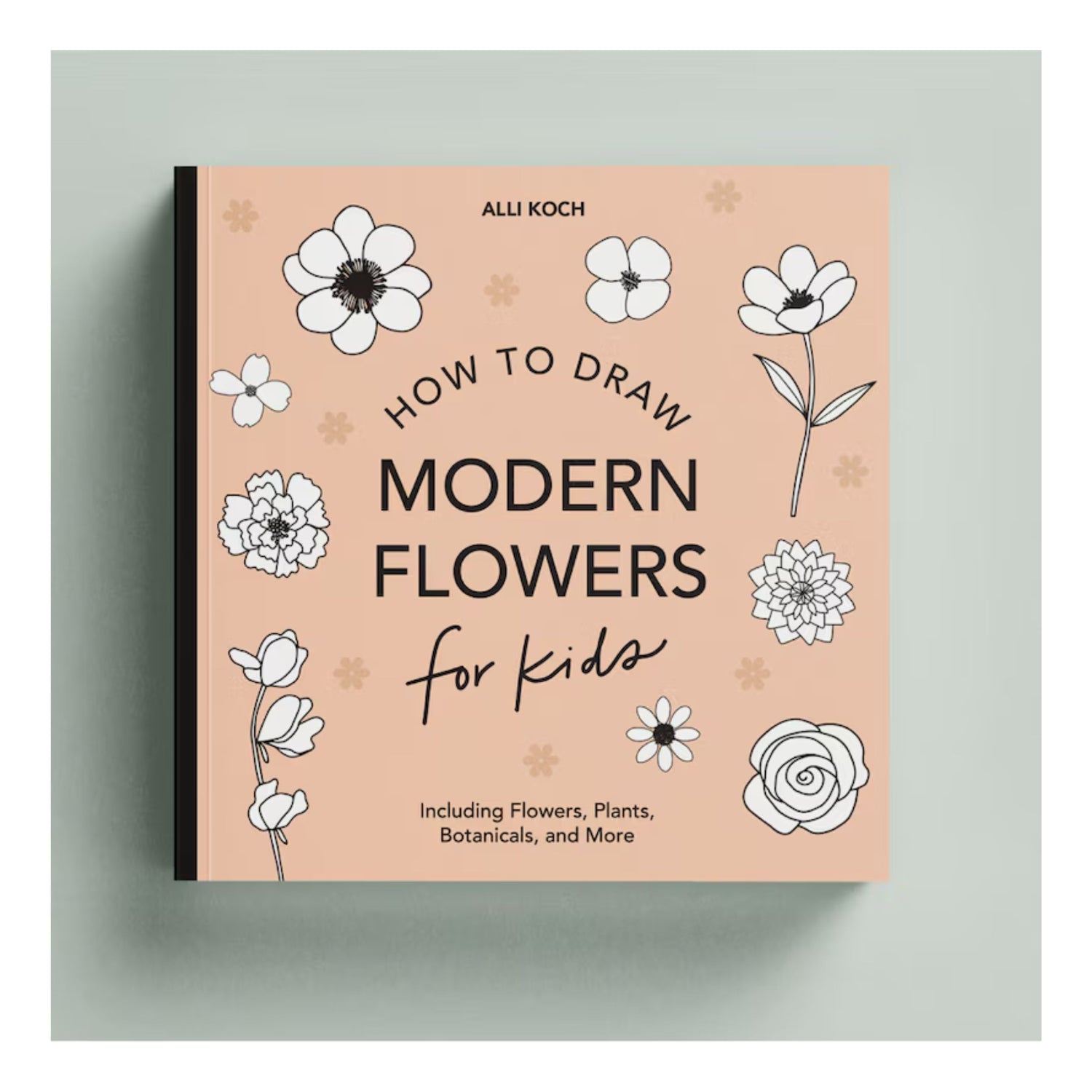 Modern Flowers: How to Draw Books for Kids with Flowers, Plants, and Botanicals
