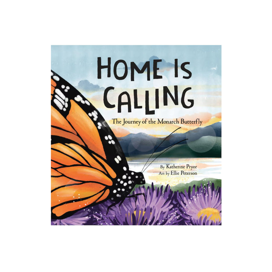 Home is Calling: The Journey of the Monarch Butterfly | Picture Book