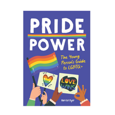 Pride Power: The Young Person's Guide to LGBTQIA+