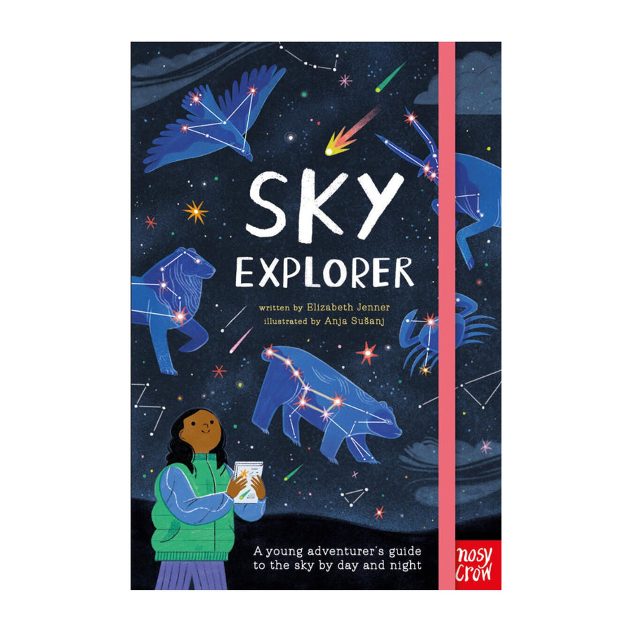 Sky Explorer: A young adventurer's guide to the sky by day and night