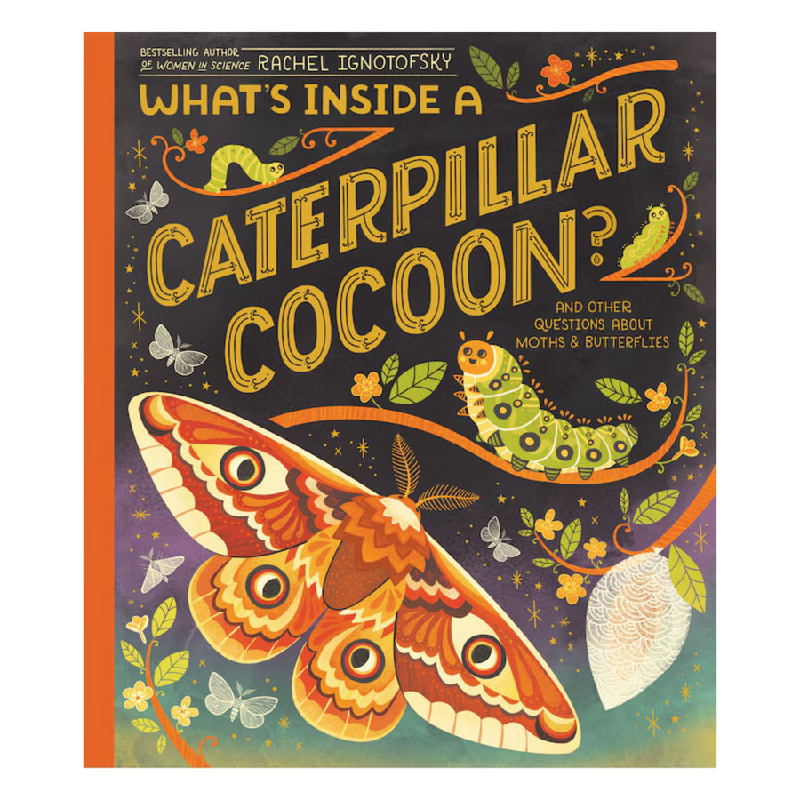 What's Inside a Caterpillar Cocoon?: And Other Questions About Moths & Butterflies