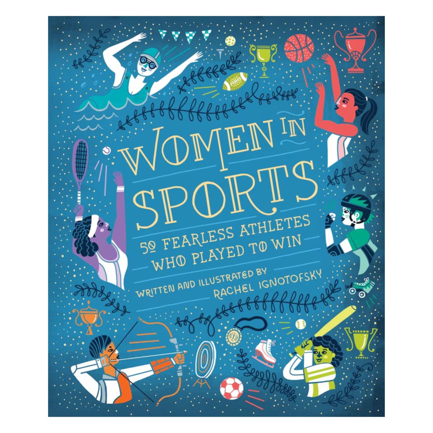 Women In Sports: 50 Fearless Athletes Who Played To Win | Hardcover