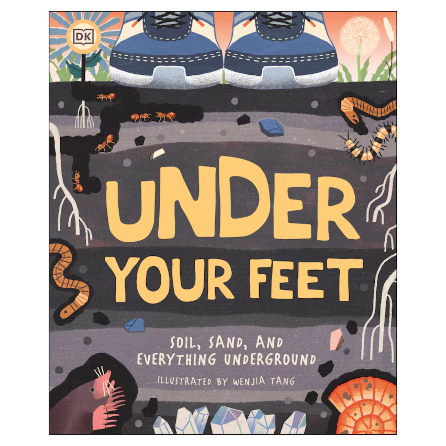Under Your Feet...Soil, Sand And Everything Underground | Hardcover