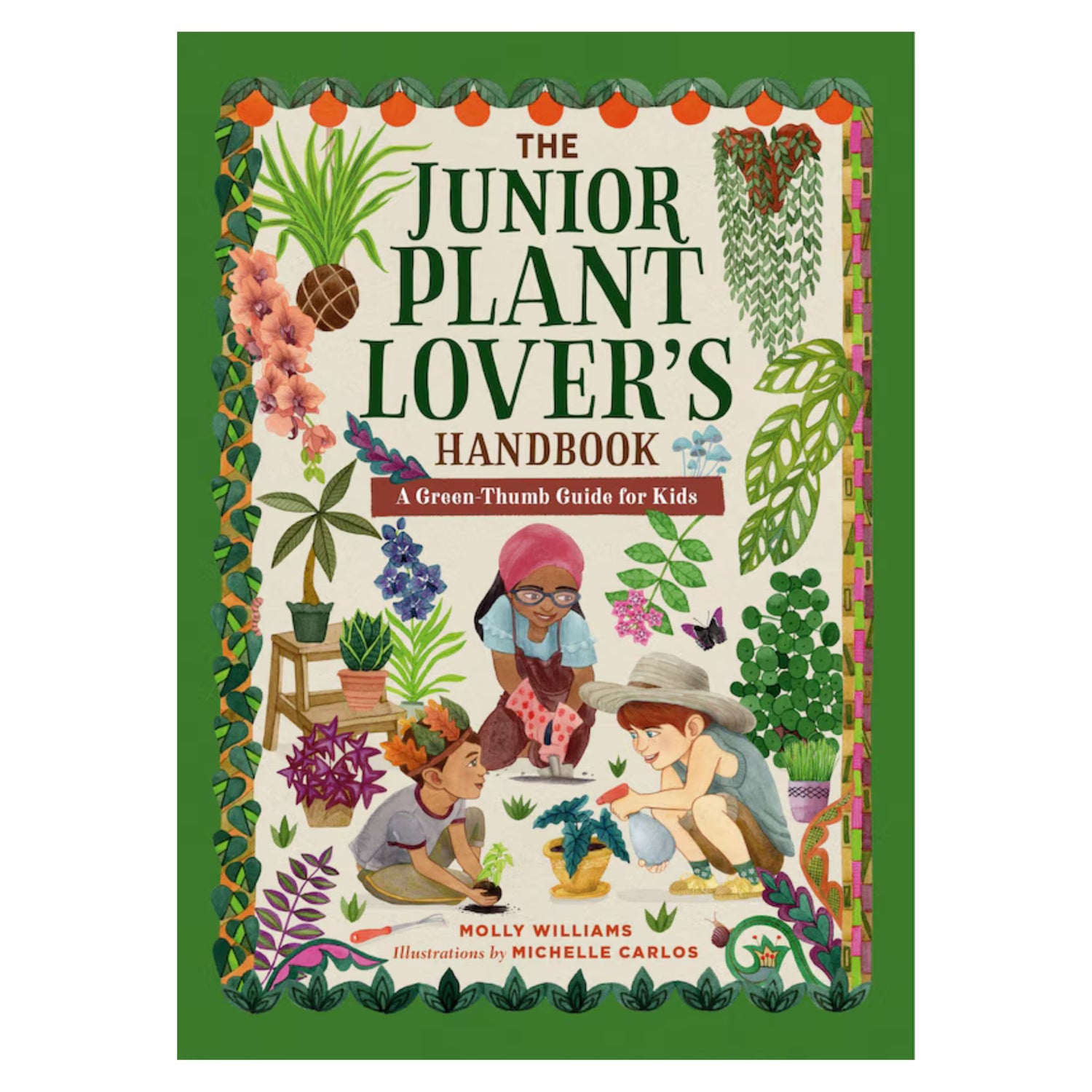 The Junior Plant Lover's Handbook: A Green-Thumb Guide for Kids | Hardcover