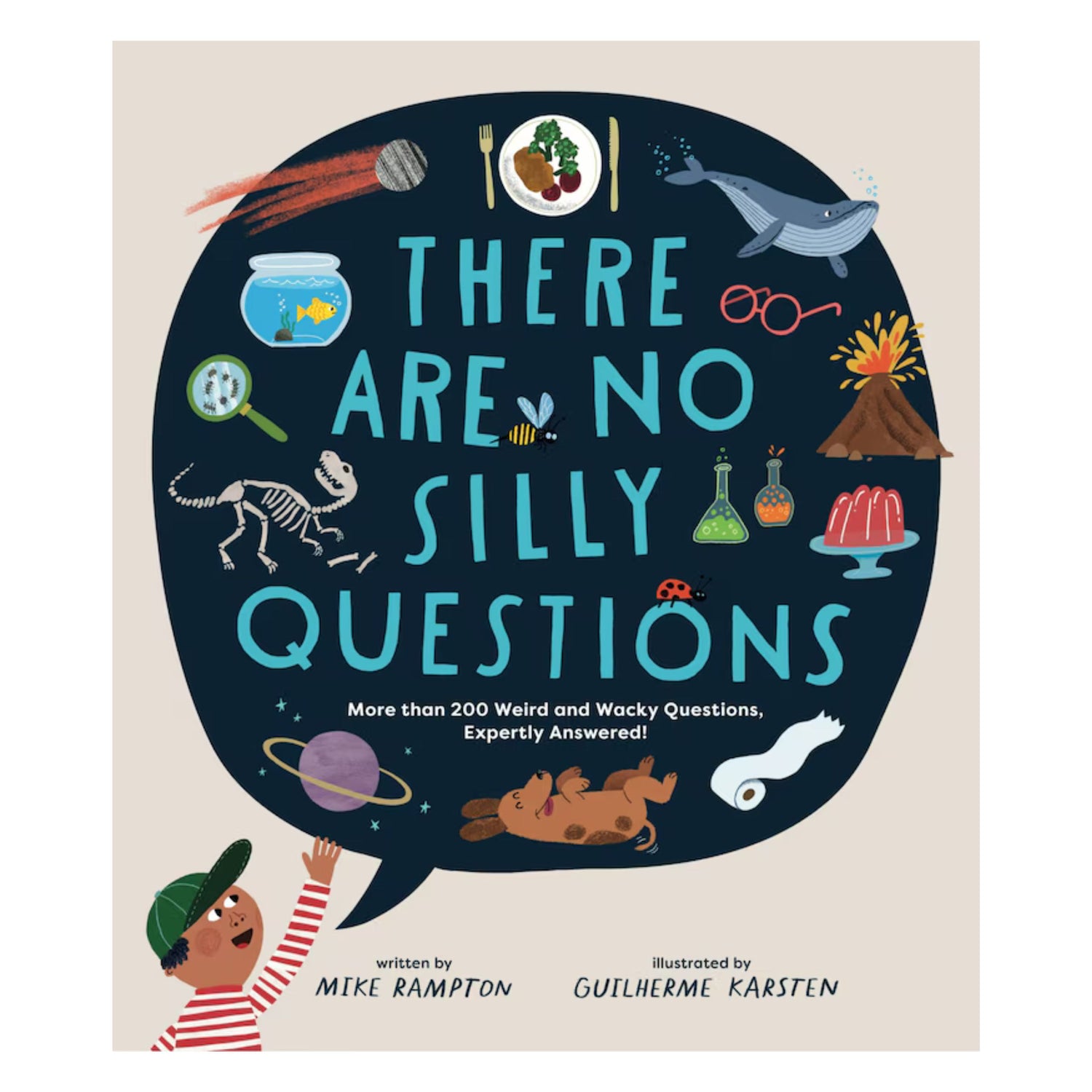 There Are No Silly Questions: More than 200 Weird and Wacky Questions, Expertly Answered!
