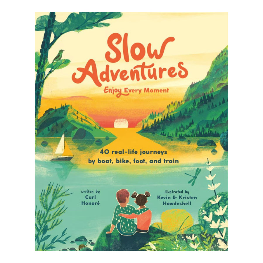 Slow Adventures: Enjoy Every Moment: 40 Real-Life Journeys by Boat, Bike, Foot, and Train | Hardcover