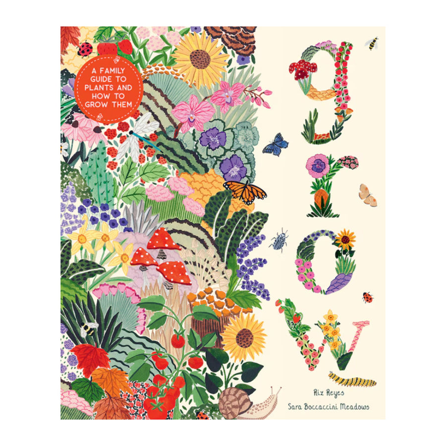 Grow: A Family Guide To Plants And How To Grow Them | Hardcover