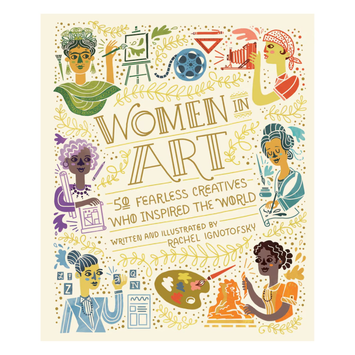 Women In Art: 50 Fearless Creatives Who Inspired The World | Hardcover