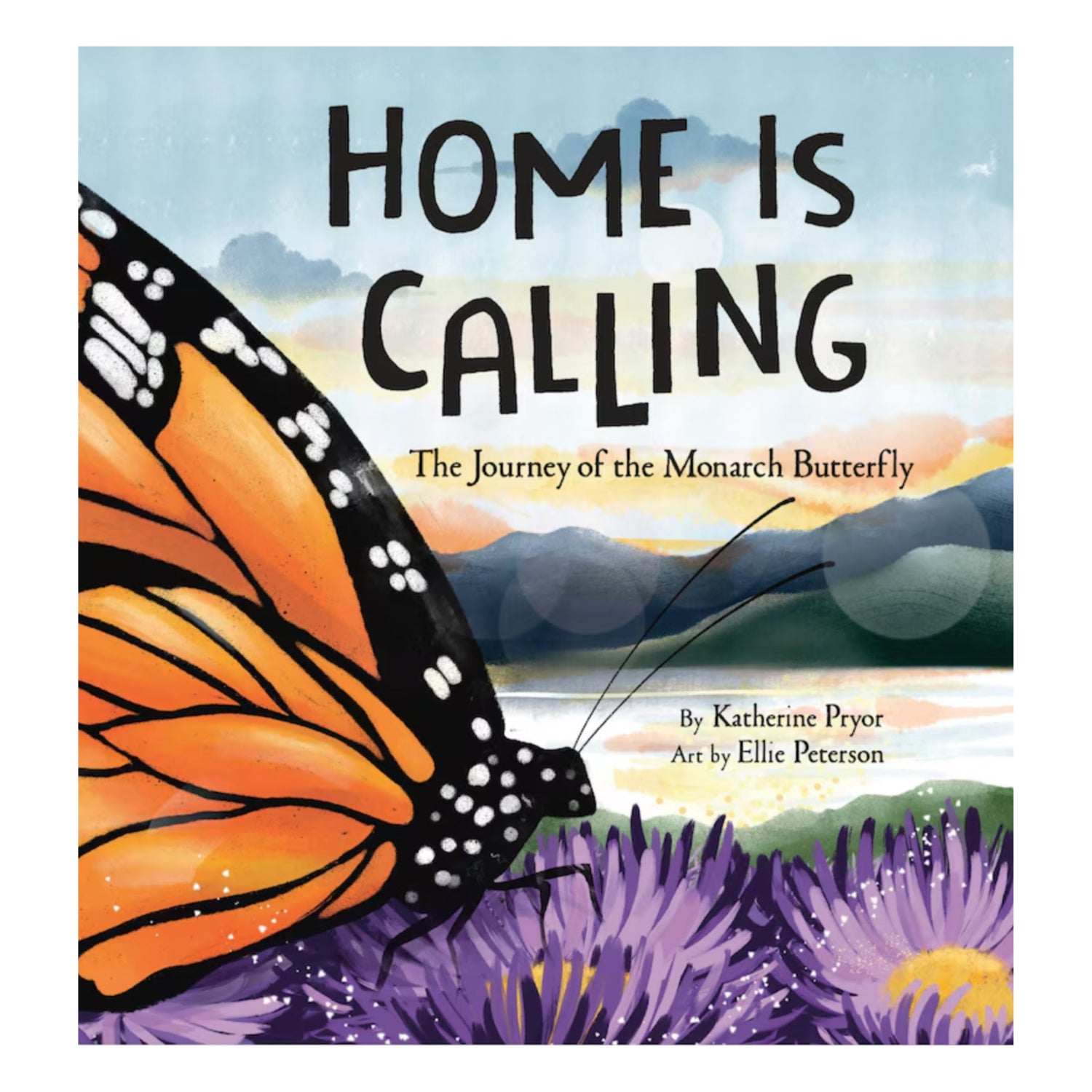 Home is Calling: The Journey of the Monarch Butterfly | Picture Book