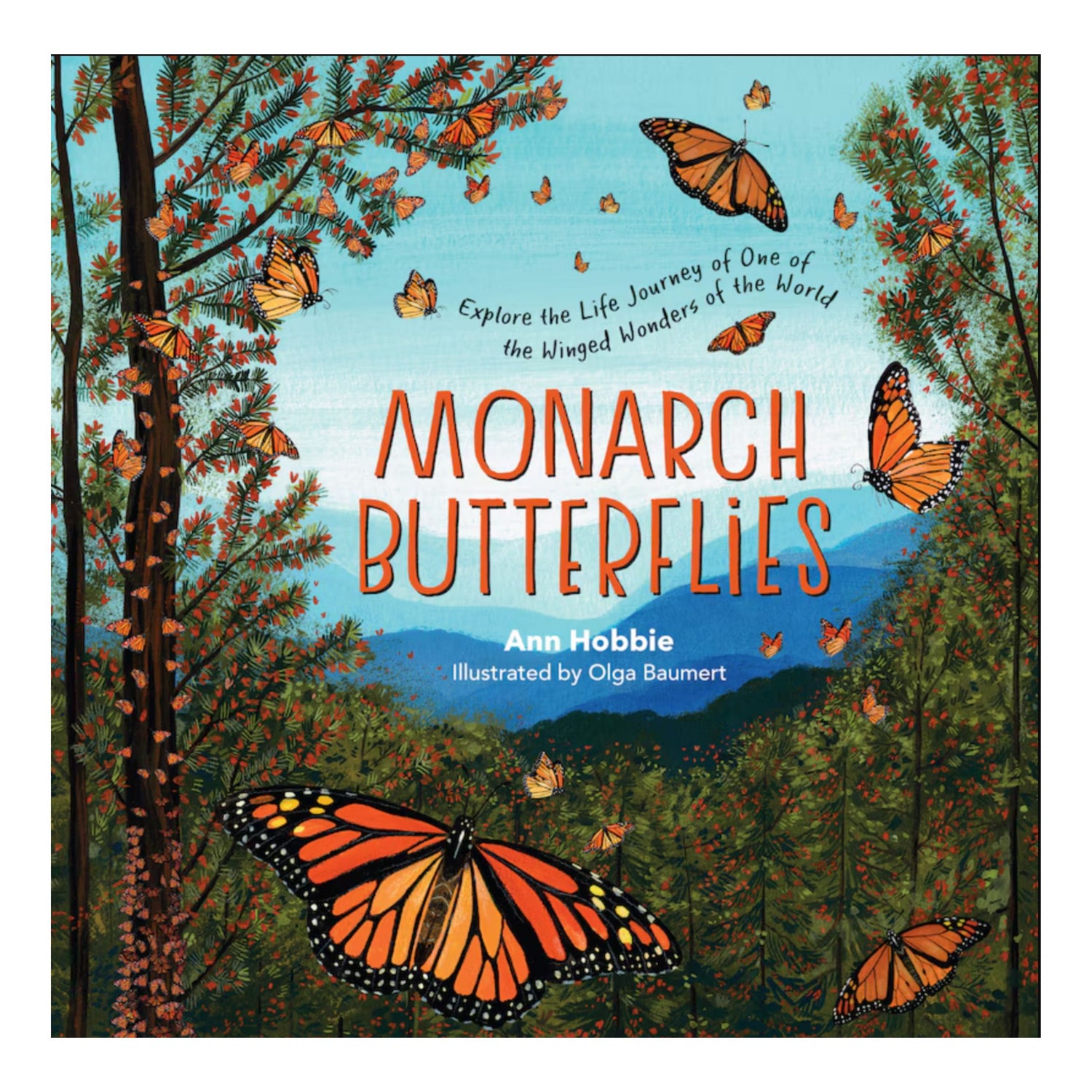 Monarch Butterflies: Explore The Life Journey Of One Of The Winged Wonders Of The World  | Hardcover