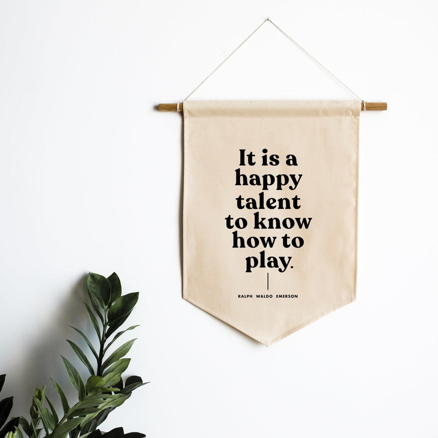 Gladfolk Educational "It Is A Happy Talent To Know How To Play" Canvas Banner